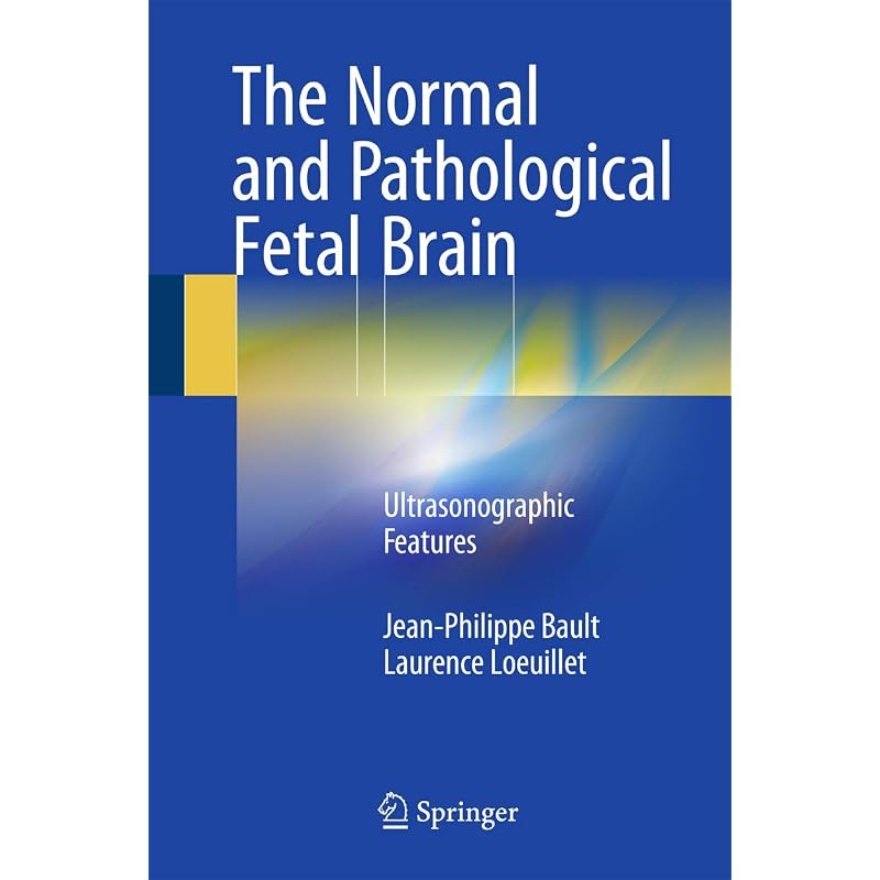 The Normal and Pathological Fetal Brain This book provides assistance in preparing for and