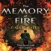 The Memory of Fire by Callie Bates Paperback Book 9781473638822