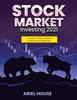 Книга Stock Market Investing 2021 : A Guide To Stock Market Investing For Beginners