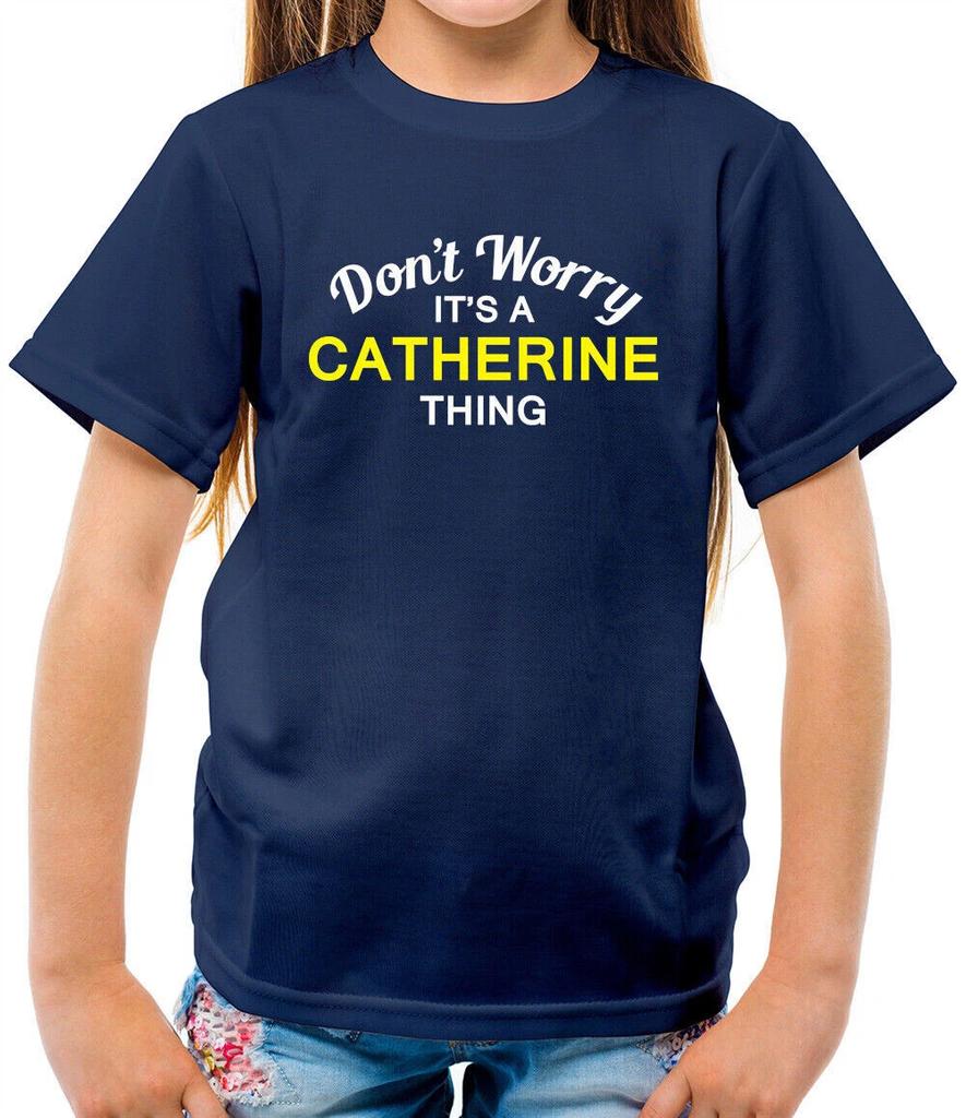 Don'T Worry It's a CATHERINE Thing Kids T-Shirt - Surname Custom Name Family