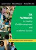 Книга Six Pathways To Healthy Child Development and Academic Success : The Field Guide To Comer Schools In Action