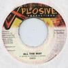 7inch Record CHICO - All The Way Xplosive 2005 Jamaica Reggae, Ska & Dub