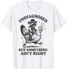 Undiagnosed But Something Ain't Right Raccoon Chicken T-Shirt Unisex T-Shirt