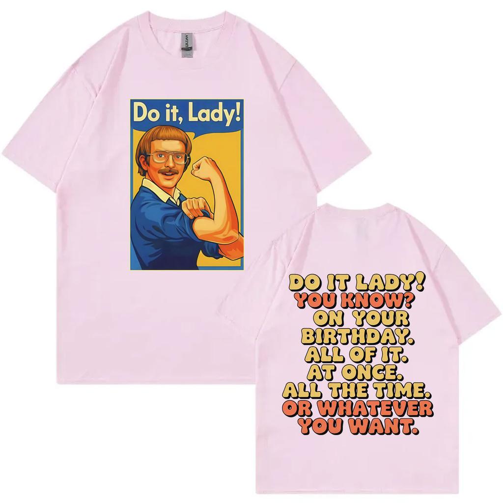 Do It Lady Funny Meme T Shirt Mens Women Fashion Casual Oversized Tshirts High Quality Cotton Short Sleeve Tshirt Streetwear