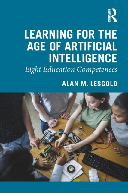 The Learning for the Age of Artificial Intelligence : Eight Education Competences Book