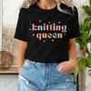 Knitting Queen Oneck Printed Cotton TShirt Womens Gift Bright Words Tee Unique Font Creative Trend Casual Style Tops De Mujer