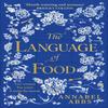 The Language of Food by Annabel Abbs Paperback Book 9781398502253