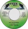 7inch Record VYBZ KARTEL / SILVER CAT - Ban Wagonist / Roll Out NONE Free Willy 2003 Jamaica Reggae, Ska & Dub Used