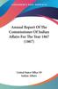 Книга Annual Report Of The Commissioner Of Indian Affairs For The Year 1867 by United States Office Of Indian Affairs - Paperback