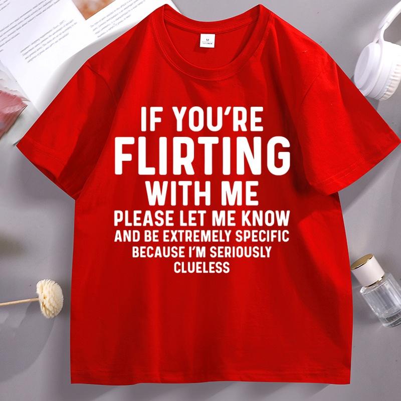 If Your Flirting with Me T Shirt Funny Let Me Know Cause Tshirt Unisex Women Casual Short Sleeve Tshirt Comfortable Unisex