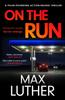 Книга On The Run : A Pulse-pounding Action-packed Thriller