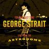 CD GEORGE STRAIT - For the Last Time-Live from the Ast 0881703192 MCA Nashville 2003 US Folk Used