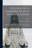 Книга Historia De La Compania De Jesus En Nueva Espana : Que Estaba Escribiendo El P. Francisco Javier Alegre Al Tiempo De Su Expulsion; Volume 2