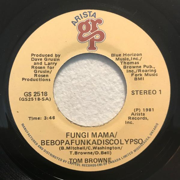 7-дюймовая пластинка TOM BROWNE Fungi MamaBebopafunkadiscolypso GS2518 Arista GRP 1981 Канада SoulFunk Б/у