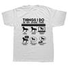 Funny Things I Do In My Spare Time Horse Lover T Shirts Graphic Fashion New Short Sleeve O-Neck Harajuku T-shirt