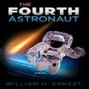 The Fourth Astronaut by William H Ernest Hardback Book 9781977229601