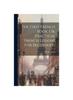 Книга The First French Book, Or, Practical French Lessons For Beginners...