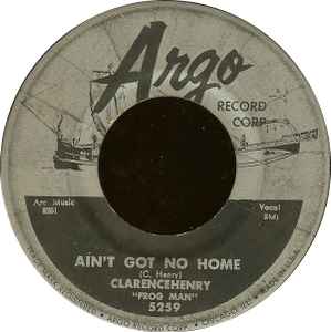 7inch Record CLARENCE "FROGMAN" HENRY - Ain't Got No Home / Troubles, Troub 5259 Argo, Argo Reco 1956 US Rock Used