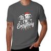 Its Me Im Everything I Have Everything I Want For Christmas TShirt Basic Short Sleeve Cotton Blend TShirt