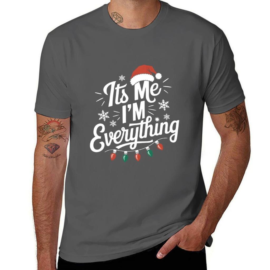 Its Me Im Everything I Have Everything I Want For Christmas TShirt Basic Short Sleeve Cotton Blend TShirt