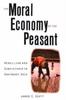 Книга The Moral Economy of the Peasant : Rebellion and Subsistence In Southeast Asia