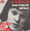 7inch Record JEAN-FRANÇOIS MICHAEL - Je Pense A Toi V451763 Disques Vogue 1970 France Pop Used