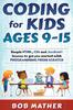 Книга Coding For Kids Ages 9 15 Simple Html Css And Javascript Lessons To Get You Sta by Bob Mather - Hardback