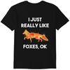 I Just Really Like Foxes Ok Funny T-Shirt Classic T-shirt