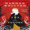 For The Throne by Hannah Whitten Paperback Book 9780356516370