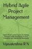 Книга Hybrid Agile Project Management : Hybrid Model Combining Scrum, Kanban and Some Waterfall Techniques To Drive Innovation and Operational Excellence