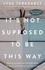 Книга It's Not Supposed To Be This Way : Finding Unexpected Strength When Disappointments Leave You Shattered
