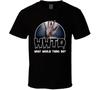 Wwtd What Would Thing Do T Shirt