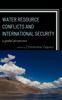 Книга Water Resource Conflicts and International Security : A Global Perspective