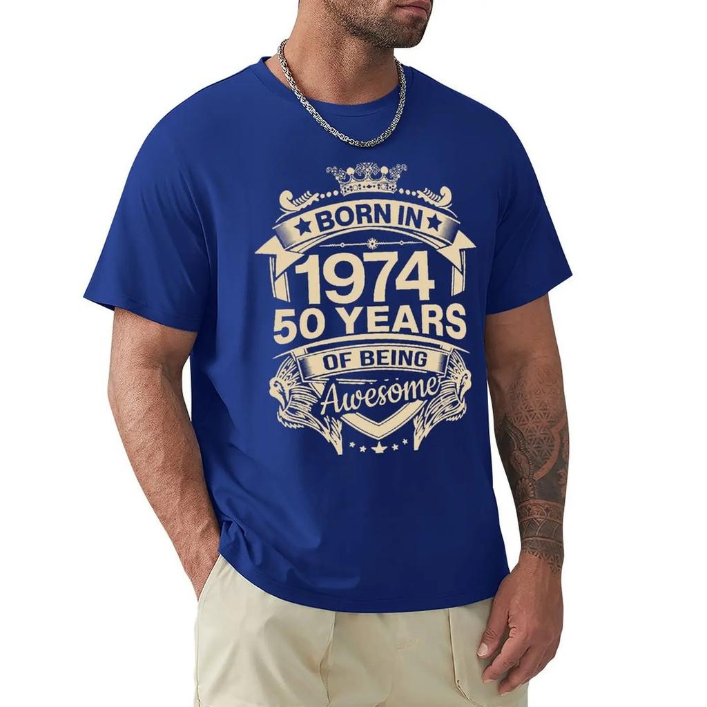 Born In 1974 50 Years Of Being Awesome 50th Birthday Gift T Shirt Harajuku Short Sleeve T-shirt 100% Cotton Graphics Tshirt Tops