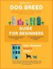 Книга Dog Breed Guide For Beginners A Concise Analysis Of 50 Dog Breeds Including Si by Troy Helena - Paperback