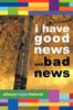 Книга I Have Good News And Bad News by Alnoor Rajan Talwar - Paperback