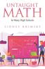 Книга Untaught Math : In Many High Schools