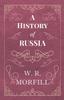 Книга A History of Russia - From the Birth of Peter the Great To the Death of Alexander II