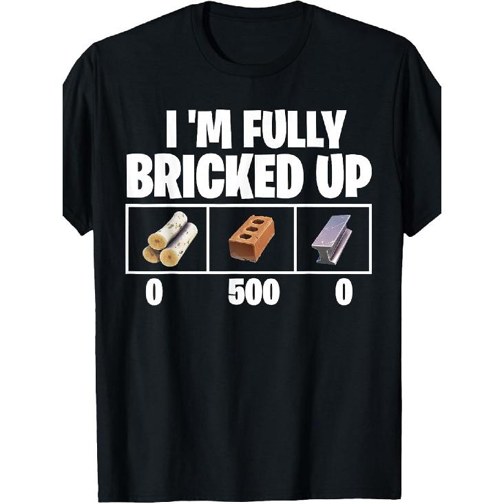 Im Fully Bricked Up 0 500 0 Funny Gaming T-Shirt Funny Crew Neck Tee with Stylish Print Casual & Comfortable Travel Clothing for Fashion Enthusiasts