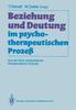 Книга Beziehung Und Deutung Im Psychotherapeutischen Prozess : Aus Der Sicht Verschiedener Therapeutischer Schulen