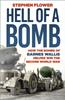 The A Hell of a Bomb : How the Bombs of Barnes Wallis Helped Win the Second World War Book