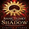 Sanctuary of  the Shadow by Aurora Ascher Hardback Book 9780857506290