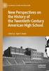 Книга New Perspectives On the History of the Twentieth-Century American High School