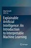 Книга Explainable Artificial Intelligence: An Introduction To Interpretable Machine Learning