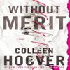 Without Merit by Colleen Hoover Paperback Book 9781471174018