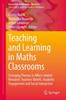 The Teaching and Learning In Maths Classrooms : Emerging Themes In Affect-related Research: Teachers' Beliefs, Students' Engagement and Social Interaction Book