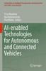 The AI-enabled Technologies for Autonomous and Connected Vehicles Book