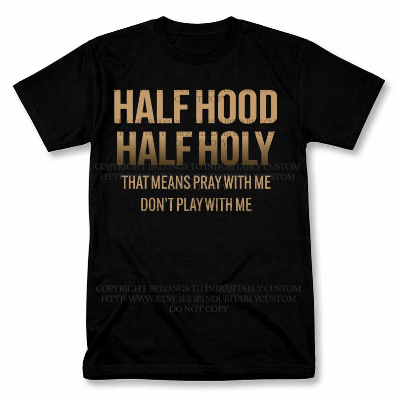Half Hood Half Holy Graphic T Shirt Vintage Tee