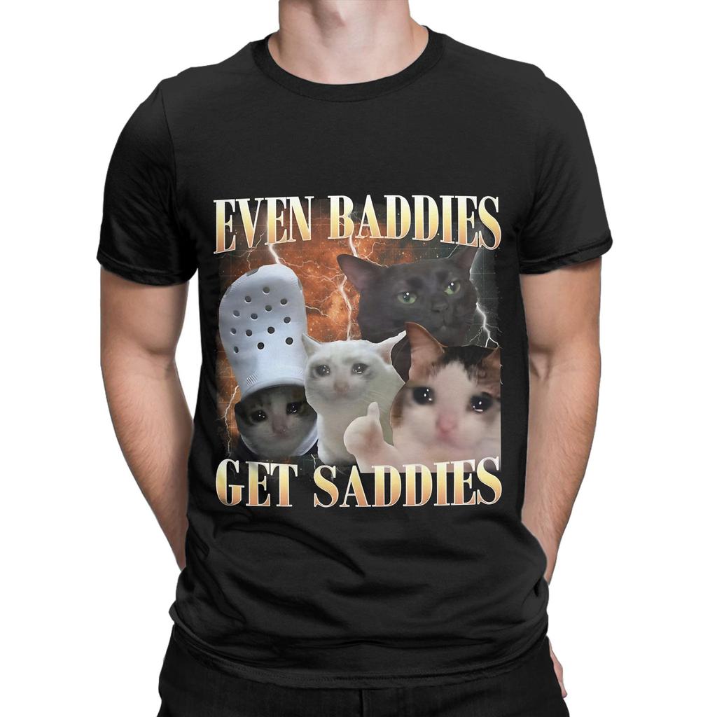 Even Baddies Get Saddies Funny Meme Funny Graphic 100 Cotton TShirt Meme Tops Tees For Unisex