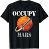 Funny Occupy Mars Astronomy Space Explorer T Shirts Men Cotton Humor Streetwear Tee Shirt Short Sleeve Unisex Loose Clothing